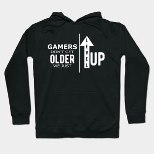 Gamer - Gamers don't get older we just level up Hoodie